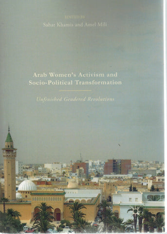 ARAB WOMEN'S ACTIVISM AND SOCIO-POLITICAL TRANSFORMATION