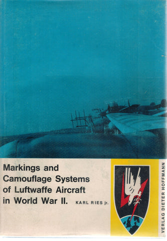 MARKINGS AND CAMOUFLAGE SYSTEMS OF LUFTWAFFE AIRCRAFT IN WORLD WAR II -VOLUME ONE