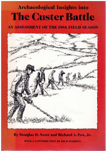 ARCHAEOLOGICAL INSIGHTS INTO THE CUSTER BATTLE