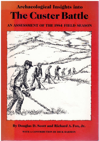 ARCHAEOLOGICAL INSIGHTS INTO THE CUSTER BATTLE