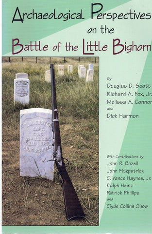 ARCHAEOLOGICAL PERSPECTIVES ON THE BATTLE OF THE LITTLE BIGHORN