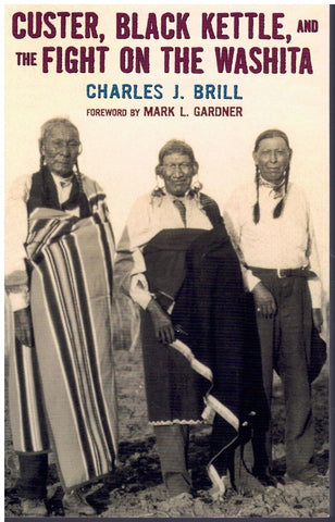 CUSTER, BLACK KETTLE, AND THE FIGHT ON THE WASHITA