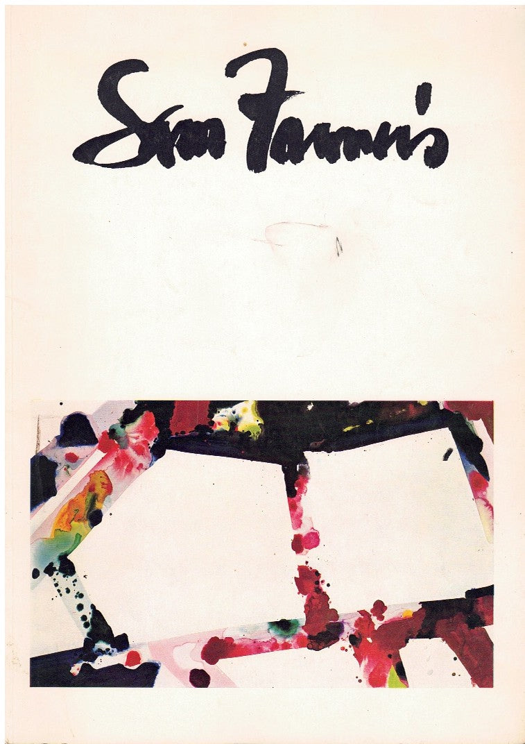 SAM FRANCIS: AUSSTELLUNG VON ÖLBILDERN UND FARBIGEN ZEICHNUNGEN VON 1969-1973, GESCHAFFEN IN TOKYO, LOS ANGELES, NEW YORK UND BERN / [EXHIBITION OF OIL PAINTINGS AND GOUACHES 1969-1973