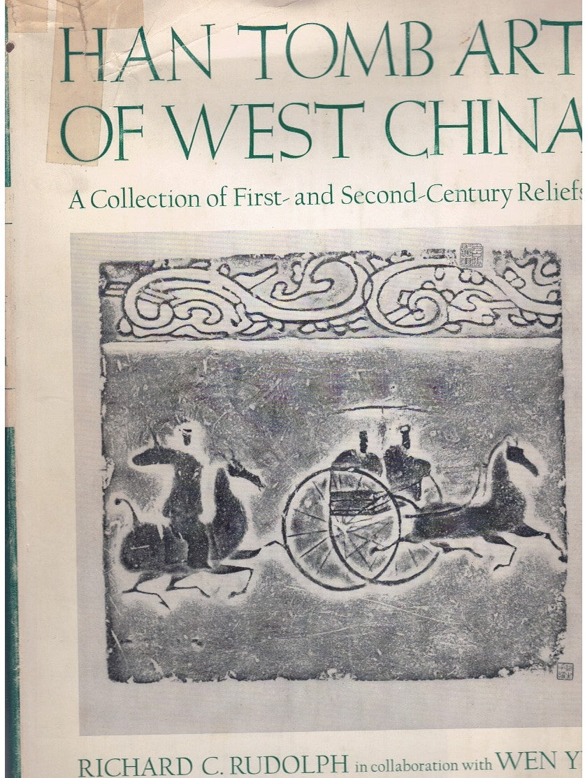 Han Tomb Art of West China. A Collection of First- and Second-Century Reliefs