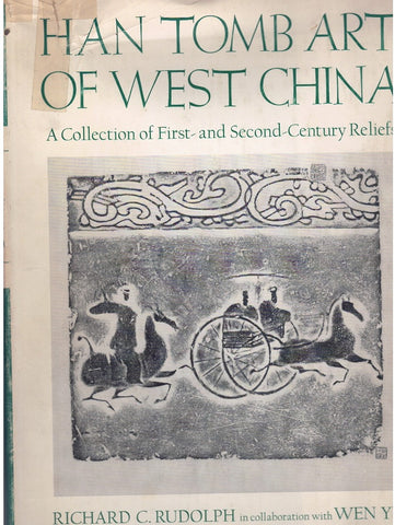 Han Tomb Art of West China. A Collection of First- and Second-Century Reliefs