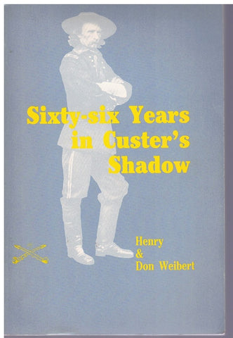 SIXTY SIX YEARS IN CUSTER'S SHADOW