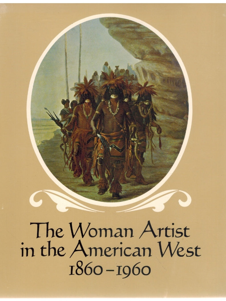 THE WOMAN ARTIST IN THE AMERICAN WEST 1860-1960