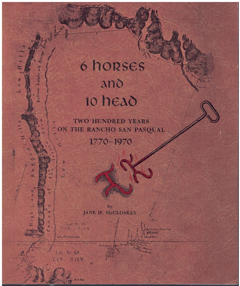 6 Horses and 10 Head Two Hundered Years on the Rancjo San Pasqual