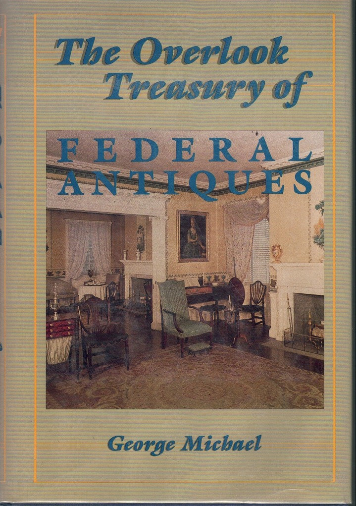 THE OVERLOOK TREASURY OF FEDERAL ANTIQUES