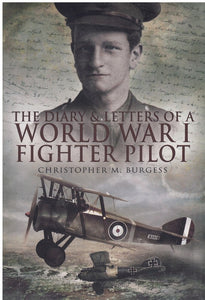 THE DIARY AND LETTERS OF A WORLD WAR I FIGHTER PILOT