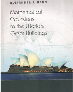 MATHEMATICAL EXCURSIONS TO THE WORLD'S GREAT BUILDINGS