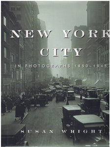 NEW YORK CITY IN PHOTOGRAPHS, 1850-1945