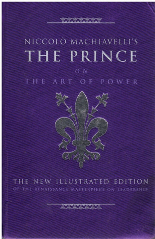 NICCOLO MACHIAVELLI'S THE PRINCE ON THE ART OF POWER