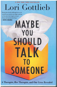 MAYBE YOU SHOULD TALK TO SOMEONE