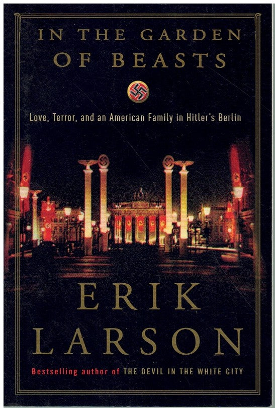 IN THE GARDEN OF BEASTS BY ERIK LARSON