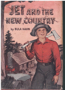 JET AND THE NEW COUNTRY, THE STORY OF A PIONEER BOY'S ADVENTURES