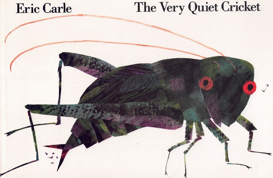 THE VERY QUIET CRICKET BY ERIC CARLE