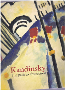 KANDINSKY. THE PATH TO ABSTRACTION