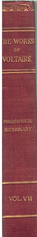 THE WORKS OF VOLTAIRE, A CONTEMPORARY VERSION; A CRITIQUE AND BIOGRAPHY - DELUXE EDITION - VOL. 7 - A PHILOSOPHICAL DICTIONARY