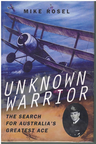 UNKNOWN WARRIOR: THE SEARCH FOR AUSTRALIA'S GREATEST ACE