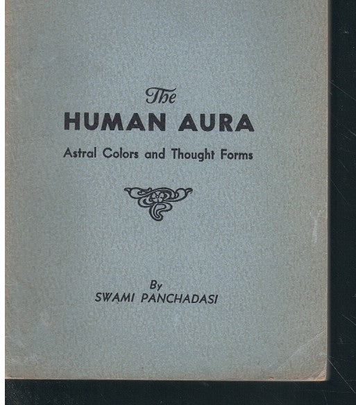 HUMAN AURA: ASTRAL COLORS AND THOUGHT FORMS