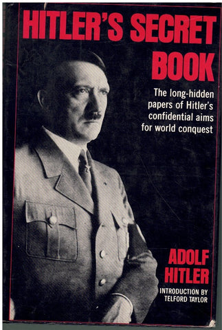 HITLER'S SECRET BOOK, THE LONG-HIDDEN PAPERS OF HITLER'S CONFIDENTIAL AIMS FOR WORLD CONQUEST