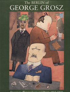 THE BERLIN OF GEORGE GROSZ