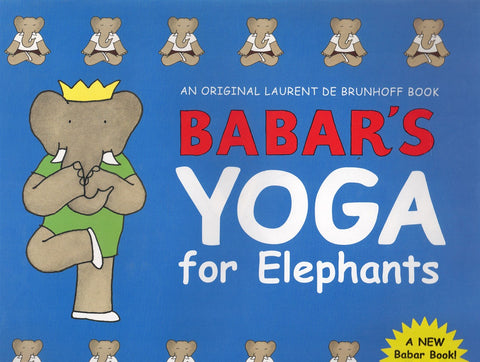 BABAR'S YOGA FOR ELEPHANTS