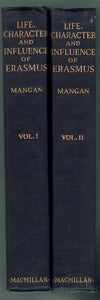 LIFE CHARACTER AND INFLUENCE OF DESIDERIUS ERASMUS OF ROTTERDAM, DERIVED FROM A STUDY OF HIS WORKS AND CORRESPONDENCE. 2 VOLUMES.