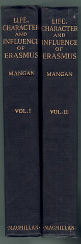 LIFE CHARACTER AND INFLUENCE OF DESIDERIUS ERASMUS OF ROTTERDAM, DERIVED FROM A STUDY OF HIS WORKS AND CORRESPONDENCE. 2 VOLUMES.