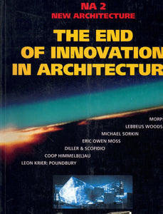 THE END OF INNOVATION IN ARCHITECTURE