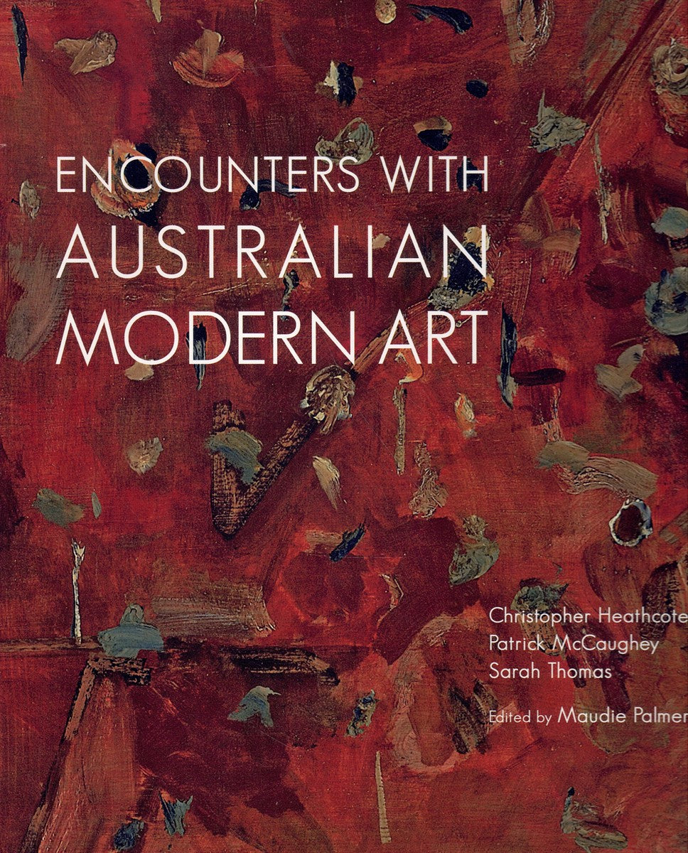 ENCOUNTERS WITH AUSTRALIAN MODERN ART