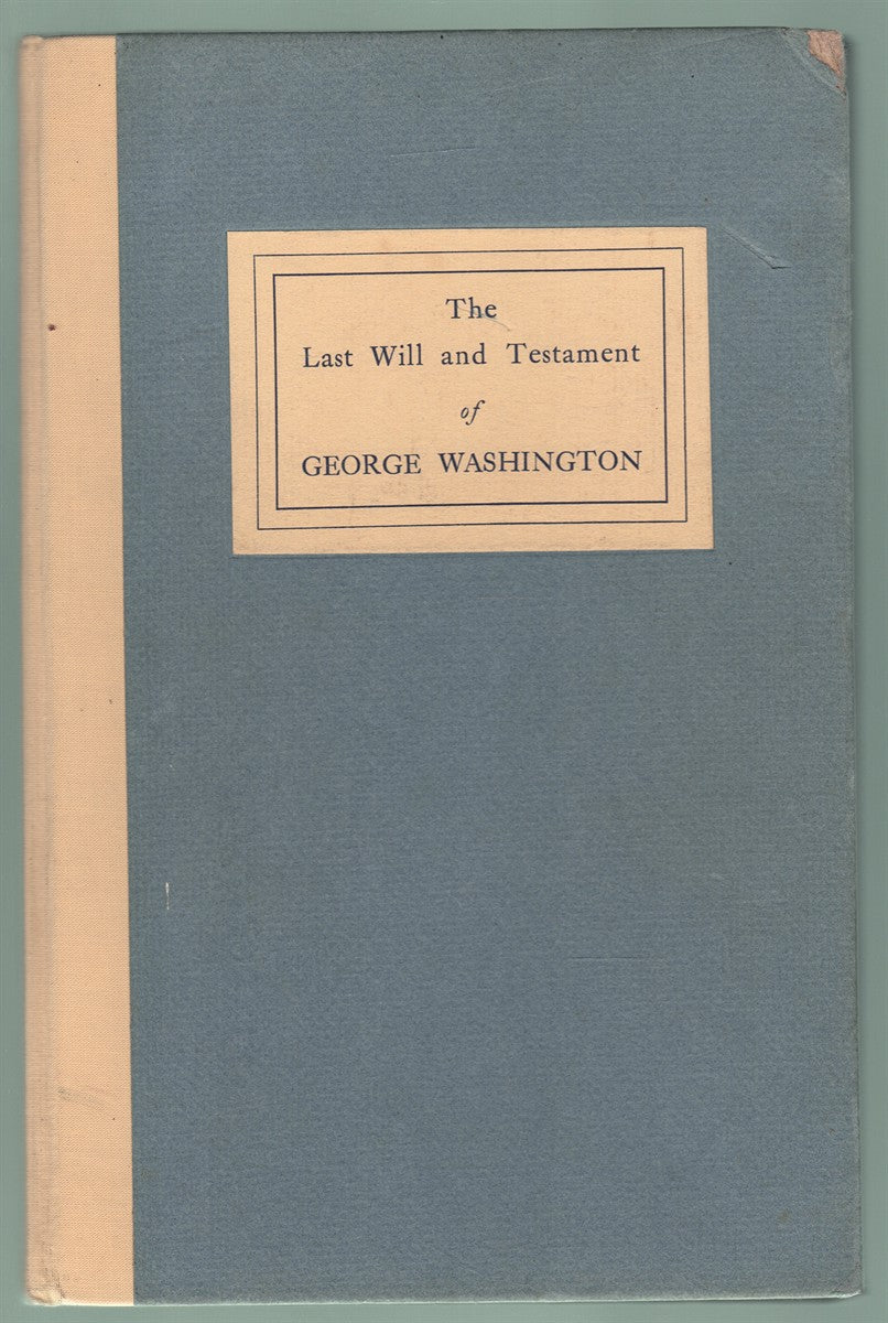 THE LAST WILL AND TESTAMENT OF GEORGE WASHINGTON