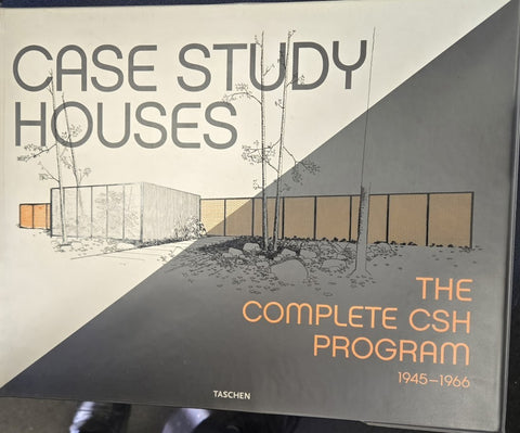 CASE STUDY HOUSES. THE COMPLETE CSH PROGRAM 1945-1966