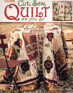 CUT, SEW, QUILT AS YOU GO