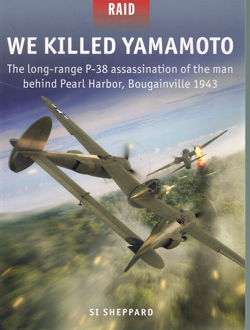 WE KILLED YAMAMOTO