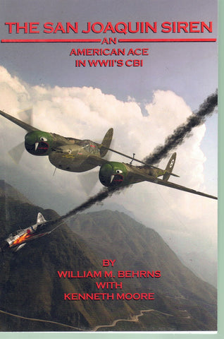 THE SAN JOAQUIN SIREN, AN AMERICAN ACE IN WWII'S CBI