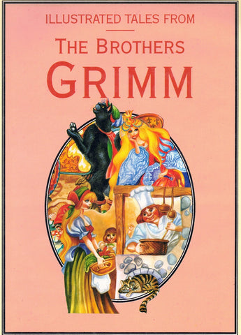 ILLUSTRATED TALES FROM THE BROTHERS GRIMM
