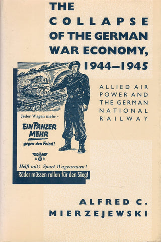 THE COLLAPSE OF THE GERMAN WAR ECONOMY, 1944-1945