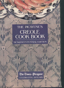 THE PICAYUNE'S CREOLE COOK BOOK, SESQUICENTENNIAL EDITION