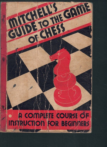 MITCHELL'S GUIDE TO THE GAME OF CHESS,