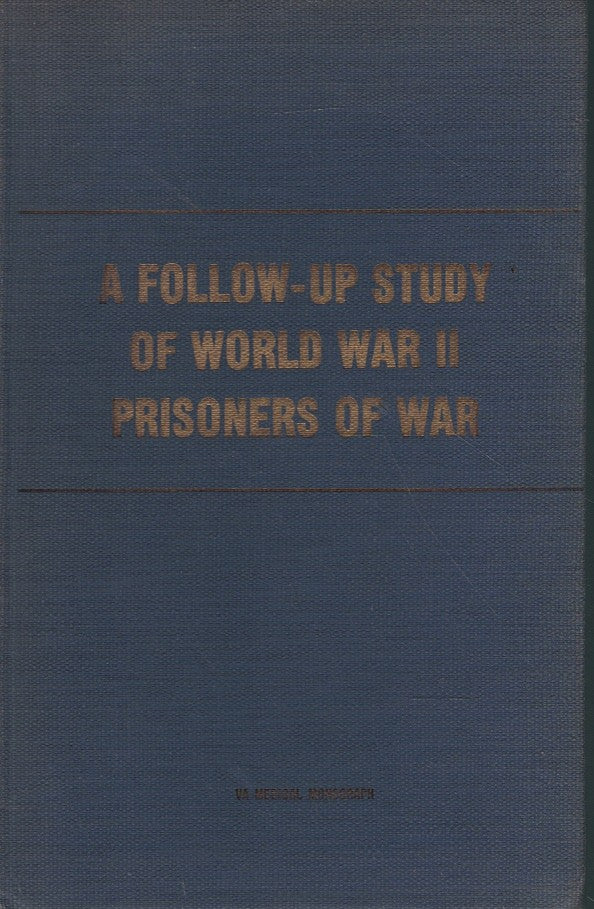 A FOLLOW-UP STUDY OF WORLD WAR II PRISONERS OF WAR,