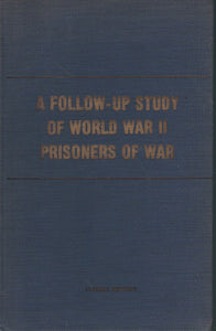 A FOLLOW-UP STUDY OF WORLD WAR II PRISONERS OF WAR,