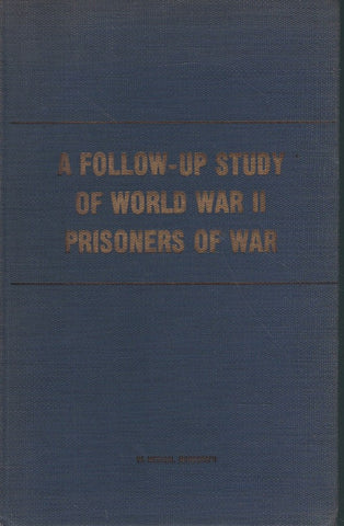 A FOLLOW-UP STUDY OF WORLD WAR II PRISONERS OF WAR,