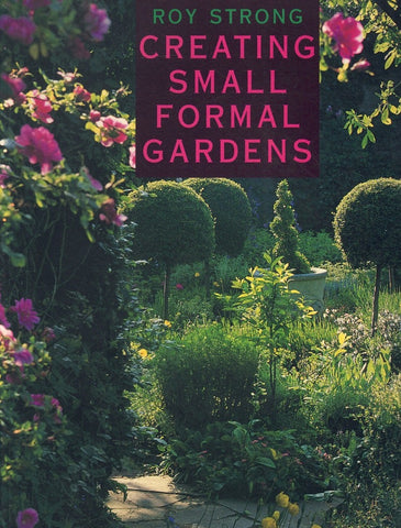 CREATING SMALL FORMAL GARDENS