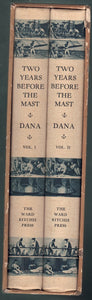 TWO YEARS BEFORE THE MAST A PERSONAL NARRATIVE OF LIFE AT SEA BY RICHARD HENRY DANA, JR VOLUMES 1 & 2.