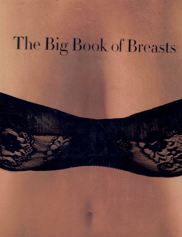 THE BIG BOOK OF BREASTS; THE GOLDEN AGE OF NATURAL CURVES