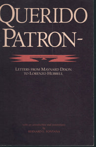 QUERIDO PATRON. LETTERS FROM MAYNARD DIXON TO LORENZO HUBBELL