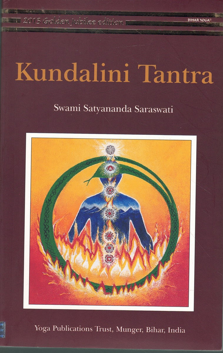 KUNDALINI TANTRA/2012 RE-PRINT/ 2013 GOLDEN JUBILEE EDITION