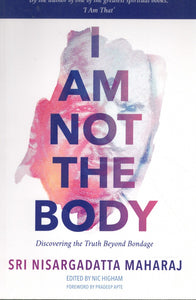 I AM NOT THE BODY